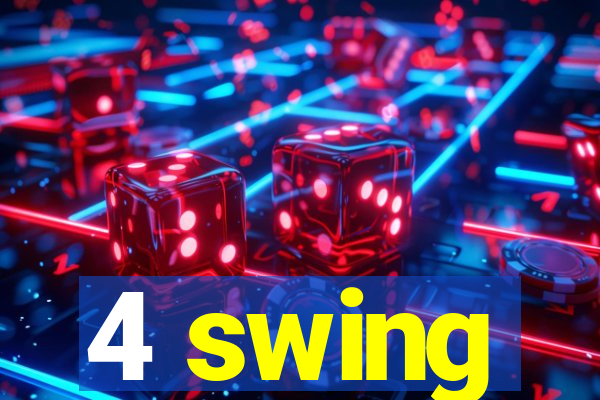 4 swing